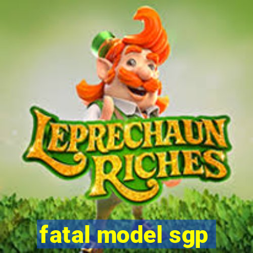 fatal model sgp